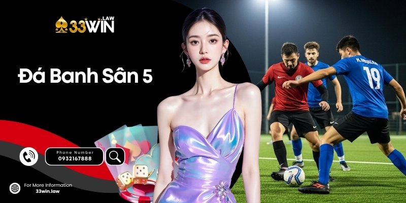 Đá Banh Sân 5 – Luật Mới & Chiến Thuật Thắng Lớn