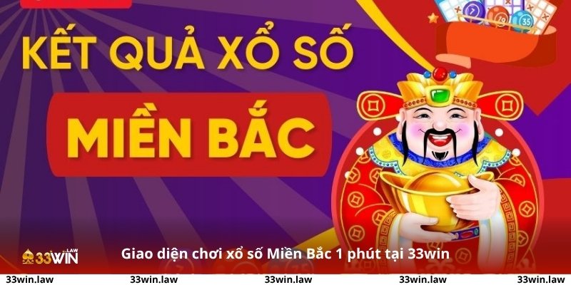 Giao diện chơi xổ số Miền Bắc 1 phút tại 33win – hiển thị rõ kết quả, thời gian đếm ngược và tùy chọn cược.