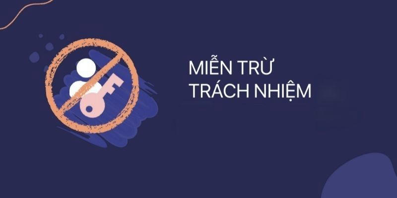 Cần hiểu rõ chính sách miễn trách nhiệm để bảo vệ quyền lợi