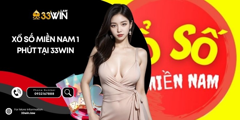 Chơi xổ số miền Nam 1 phút tại 33win – lật kèo từng giây